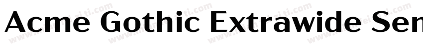 Acme Gothic Extrawide Semibold字体转换
